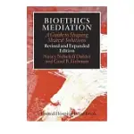 BIOETHICS MEDIATION: A GUIDE TO SHAPING SHARED SOLUTIONS