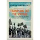 Trampling Out the Vintage: Cesar Chavez and the Two Souls of the United Farm Workers