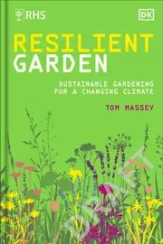 RHS Resilient Garden: Sustainable Gardening for a Changing Climate