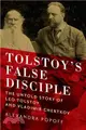 Tolstoy's False Disciple ─ The Untold Story of Leo Tolstoy and Vladimir Chertkov