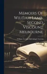 Memoirs Of William Lamb, Second Viscount Melbourne [Hardback, 638 pages]