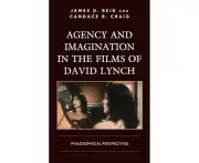 Agency and Imagination in the Films of David Lynch by Candace R. Craig