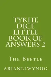 Tykhe Dice Little Book of Answers 2: The Beetle by Arianllwynog (English) Paperb