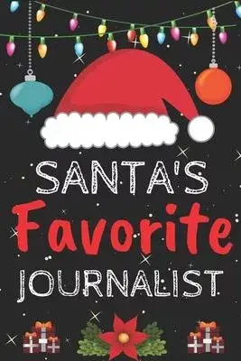 Santa’’s Favorite journalist: A Super Amazing Christmas journalist Journal Notebook.Christmas Gifts For journalist . Lined 100 pages 6