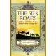 The Silk Roads: A History of the Great Trading Routes Between East and West