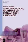 A Phonological Grammar of Kenyan Sign Language by Hope E. Morgan (English) Hardc