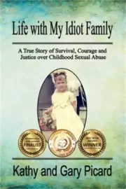 Life with My Idiot Family: A True Story of Survival, Courage and Justice Over Ch
