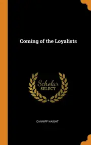 Coming of the Loyalists - Canniff Haight