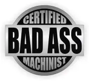 3pcs Certified Bad Ass Machinist Hard Hat Decals Helmet Stickers Factory USA