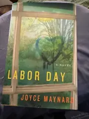 Labor Day: A Novel by Maynard, Joyce , hardcover
