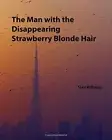 The Man with the Disappearing Strawberry Blonde. Williams<|