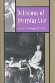 DELUSIONS OF EVERYDAY LIFE by Leonard Shengold [Hardback]