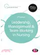 Leadership, Management and Team Working in Nursing