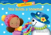 TESS BUILDS A SNOWMAN LEARN TO WRITE READER (LEARN TO By Rozanne Lanczak NEW