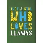 JUST A GIRL WHO LOVES LLAMAS: FUNNY LLAMAS LOVERS GIRL WOMEN GIFTS DOT GRID JOURNAL NOTEBOOK 6X9 120 PAGES