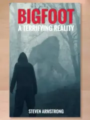 Bigfoot: A Terrifying Reality Steven Armstrong (2022 PB), Sasquatch, Cryptids