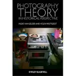 PHOTOGRAPHY THEORY IN HISTORICAL PERSPECTIVE
