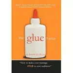 THE GLUE FACTOR: GIVING PRESENTATIONS THAT MAKE YOUR MESSAGE STICK