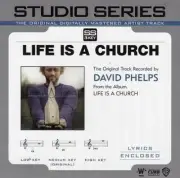 Life Is A Church - David Phelps - Accompaniment Track