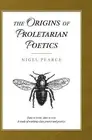 The Origins of Proletarian Poetics by Nigel Pearce Hardcover Book