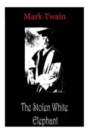 The Stolen White Elephant by Mark Twain (English) Paperback Book