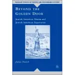 BEYOND THE GOLDEN DOOR: JEWISH AMERICAN DRAMA AND JEWISH AMERICAN EXPERIENCE