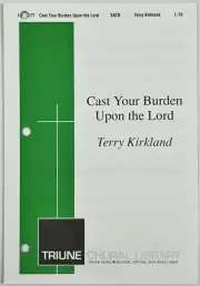 Cast Your Burden Upon the Lord Terry Kirkland SATB Piano Sheet Music Triune