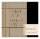 STEVENS, THOMAS WOOD (1880-1942) Westward under Vega 1938 First Edition Hardcove