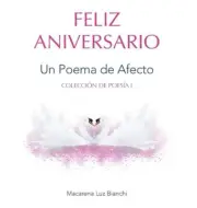 Feliz Aniversario: Un Poema de Afecto by Macarena Luz Bianchi (English) Hardcove