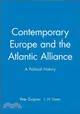 CONTEMPORARY EUROPE AND THE ATLANTIC ALLIANCE - A POLITICAL HISTORY