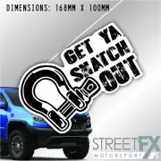 Get Ya Snatch Out Sticker Decal 4x4 4WD Camping Caravan Trade Truck Aussie