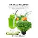Detox Recipes: Dr. Sebi Alkaline Diet Natural Herbs and Recipes to Detox the Liver, Kidney and Blood for Reversing Diabetes, High Blo