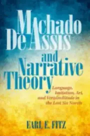 Machado de Assis and Narrative Theory: Language, Imitation, Art, and Verisimilit