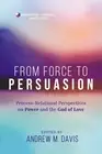 From Force to Persuasion: Process-Relational Perspectives on Power and the God o