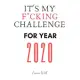 It’’s My F*cking Challenge For Year 2020: Diet-Planner-Trim-Size-Shopping-List-Keto-2020-Calendar-6-x-9-no-bleed-111-pages-cover-size-12.52-x-9.25-inch