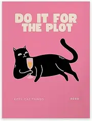 UNXIS Vintage Trendy Do It For The Plot Poster Funny Black Cat Wall Art Champagne Print for Bar Cart Decor 12x16inch Unframed Cat Lover Gift