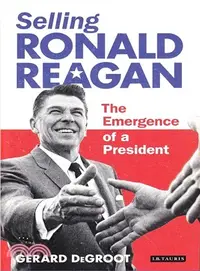 在飛比找三民網路書店優惠-Selling Ronald Reagan ─ The Em