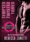 Tempted, Twisted, Tamed: The Dark Protectors Novellas by Rebecca Zanetti (Englis