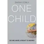 ONE CHILD: DO WE HAVE A RIGHT TO MORE?