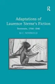 Adaptations of Laurence Sterne's Fiction: Sterneana, 1760-1840 by Mary-Celine Ne