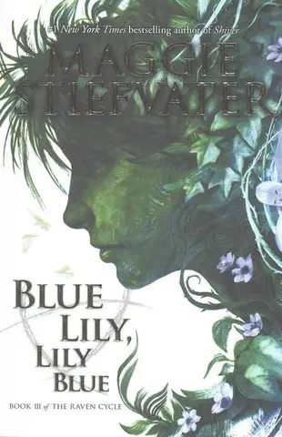 The Raven Cycle 3: Blue Lily, Lily Blue (Reprint Ed.)