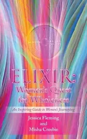 ELIXIR: Women's Quest for Wholeness - Health & Wellbeing Book