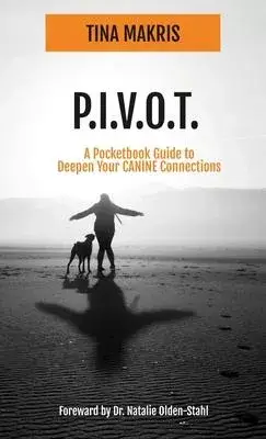 P.I.V.O.T.: A Simple 5-Point Guide to Deepen Your CANINE Connections
