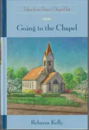 Tales from Grace Chapel Inn Going to the Chapel Rebecca Kelly Hardcover New
