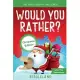 The Kids Laugh Challenge - Would You Rather? Christmas Edition: A Hilarious and Interactive Question Game Book for Boys and Girls Ages 6, 7, 8, 9, 10,