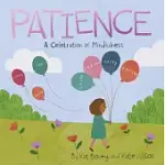 PATIENCE: A CELEBRATION OF MINDFULNESS
