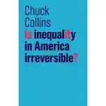 IS INEQUALITY IN AMERICA IRREVERSIBLE?