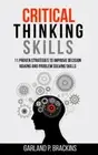Critical Thinking Skills: 11 Proven Strategies To Improve Decision Making And