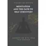MEDITATION AND THE PATH TO SELF-DISCOVERY: CONNECTING WITH YOUR TRUE ESSENCE