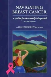 Navigating Breast Cancer: A Guide for the Newly Diagnosed (Self Help)